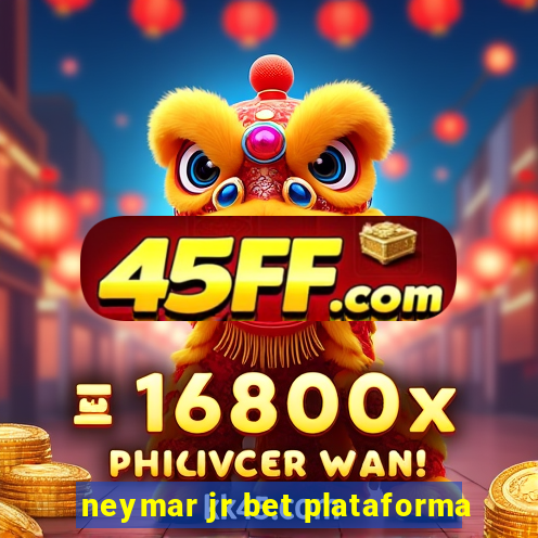 neymar jr bet plataforma